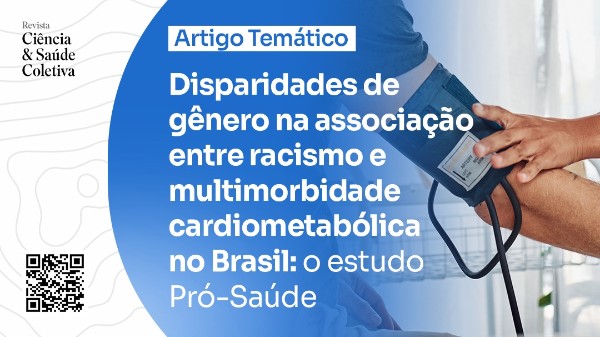 Foto: Disparidade de gênero na associação entre racismo e multimorbidade cardiomebólica no Brasil:  o estudo Pró-Saúde