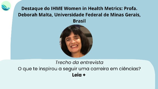 Foto: IHME Women in Health Metrics Spotlight: Prof Deborah Malta, Federal University of Minas Gerais, Brazil