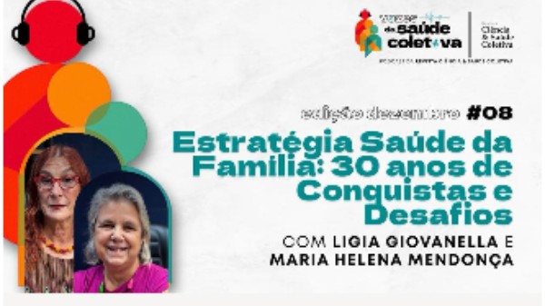 Foto: Vozes da Saúde Coletiva  com a  Dra. LIGIA GIOVANELLA e a  Dra. MARIA HELENA MENDONÇA :: Videocast #08 Edição Dezembro